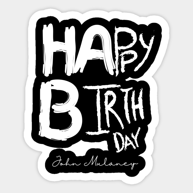 Happy Birthday John Mulaney Sticker TeePublic